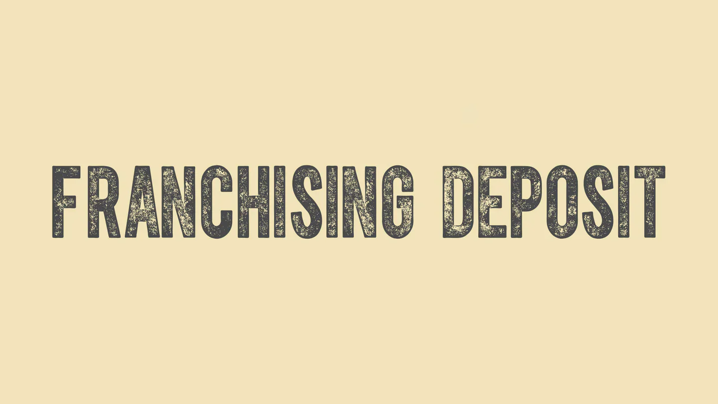 Franchising Deposit